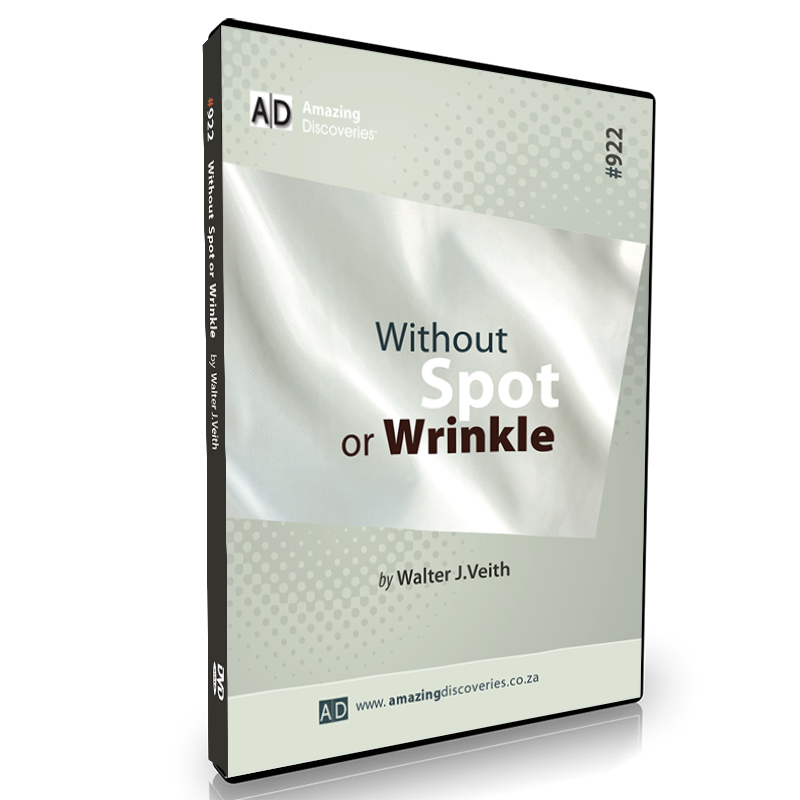 Without Spot or Wrinkle, by Walter Veith