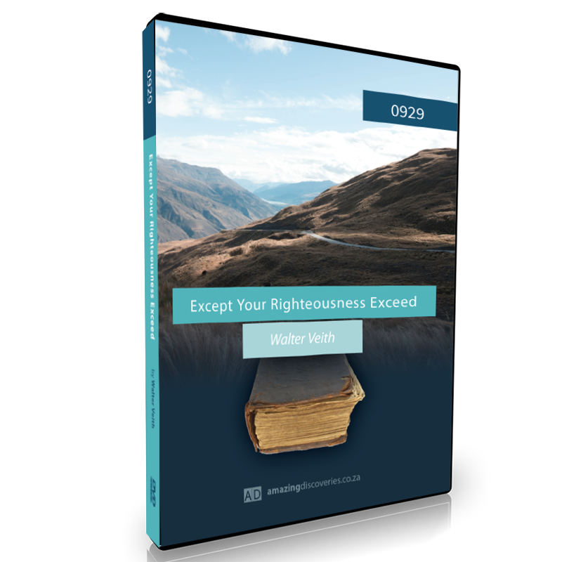 Except Your Righteousness Exceed, by Walter Veith